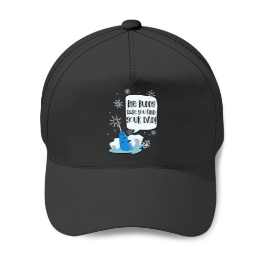 Discover Bye Buddy Hope You Find Your Dad Mr Narwhal - Elf Movie Baseball Caps