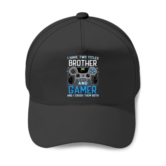 Discover I Have Two Titles Brother Gamer Forn Baseball Caps