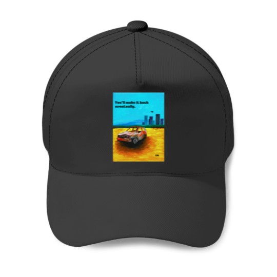 Discover You'll Make It Back Eventually Classic T-Shirt Baseball Caps