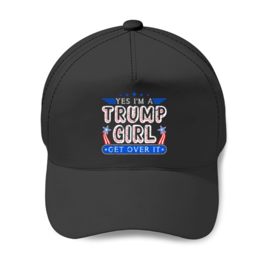 Discover Yes Im A Trump Girl Get Over it Girl Gifts For E Baseball Caps