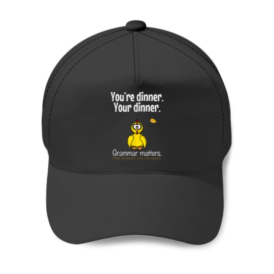 Discover Youre dinner Your dinner Stop Scaring The Chicke Baseball Caps