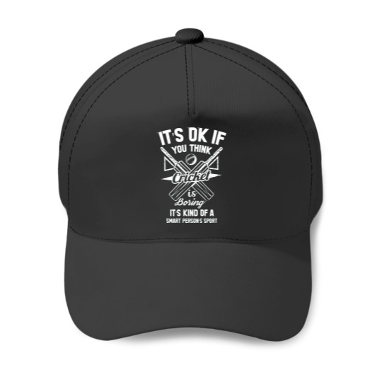 Discover You Think Batting Is Boring. Cricket Kind Of A Smart Person_s Sport Active Baseball Caps