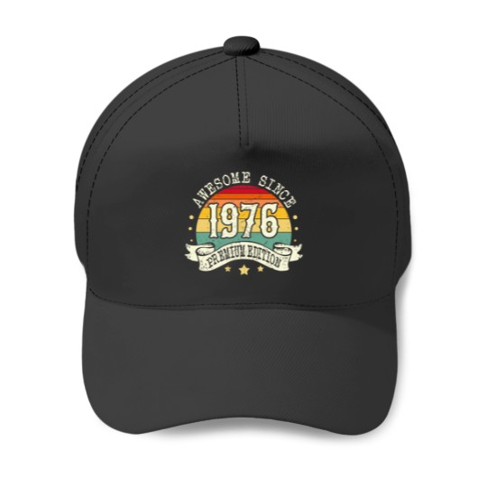 Discover 1976 Birthday Awesome Premium Edition Born In 19 Baseball Caps