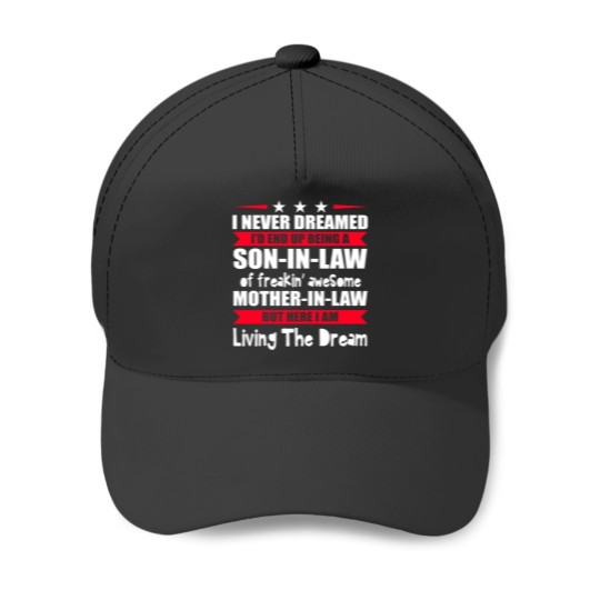 Discover I Never Dreamed I'd End Up Being A Son In Law Baseball Caps