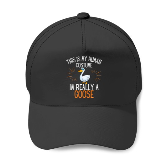Discover This Is My Human Costume Im Really A Goose Funny H Baseball Caps