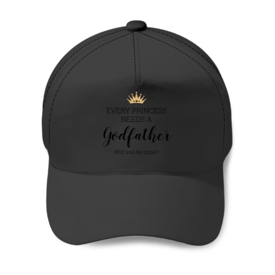 Discover Every Princess Needs A Godfather Proposal Baseball Caps