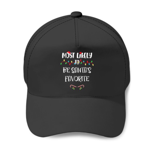 Discover Most Likely To Christmas Be Santa’S Favorite Famil Baseball Caps