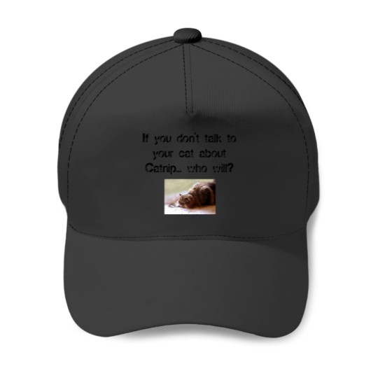 Discover Funny Catnip Public Service Announcement T Baseball Caps