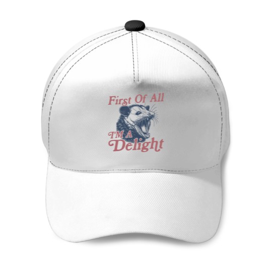 Discover First of All I'm a Delight Sarcastic Funny Opossum  Angry Possum Baseball Caps