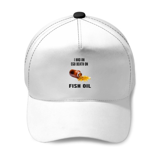 Discover Ego deaths on Fish Oil Baseball Caps