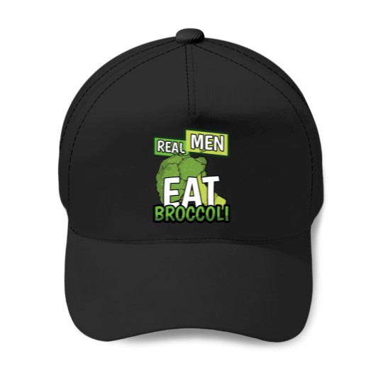Discover Real Men Eat Broccoli - Men - Baseball Caps