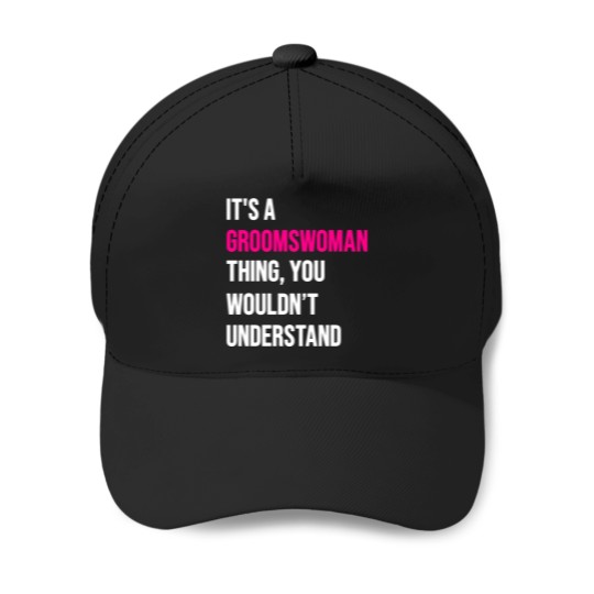 Discover It's A Groomswoman Thing Funny Meme Baseball Caps