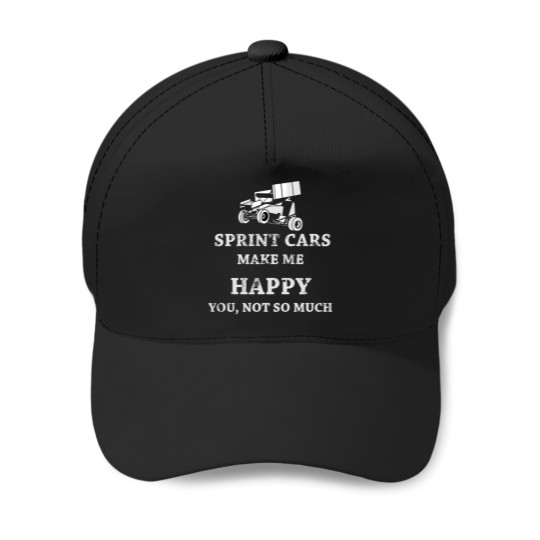 Discover Sprint Car Make Me Happy, You Not So Much Dirt Track Racing Baseball Caps