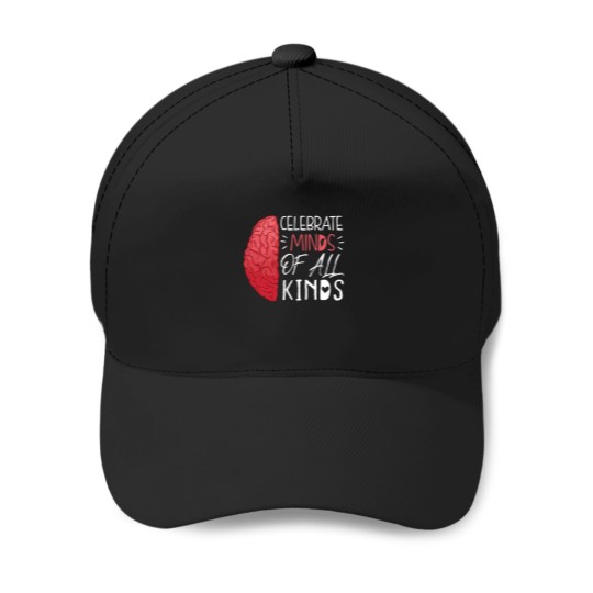 Discover funnys Celebrate Minds Of All Kinds Baseball Caps