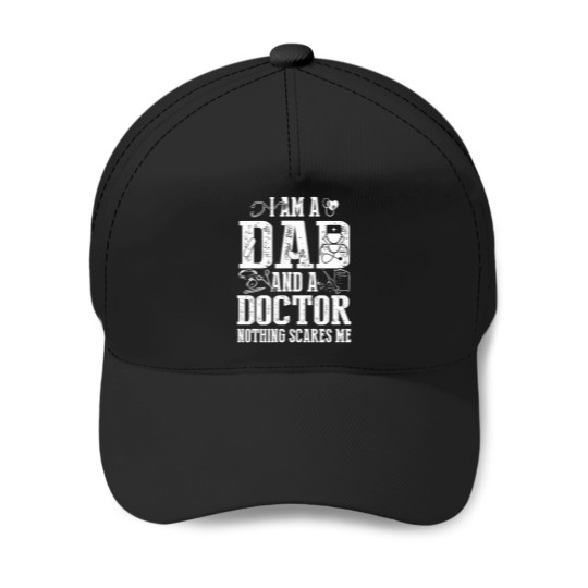 Discover I_m A Dad and A Doctor Nothing Scares Me Father_s Day Gift Baseball Caps