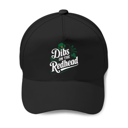 Discover Dibs On The Redhead Funny St Patricks Day T-Shirt Baseball Caps