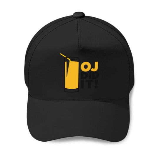 Discover Oj Simpson Did It Funny Orange Juice Tee Baseball Caps