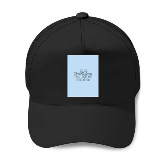Discover Prides and Prejudice Charlotte Lucas funnys quote Baseball Caps