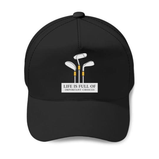 Discover Life Is Full Of Important Choices Golf Gift Baseball Caps