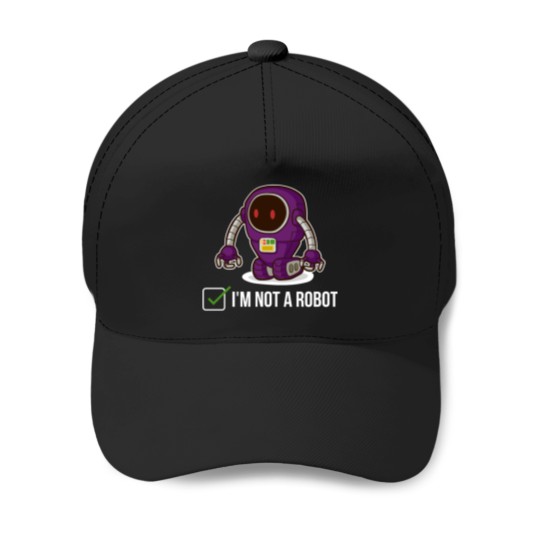 Discover Im Not A Robot Funny Robot Gift Baseball Caps