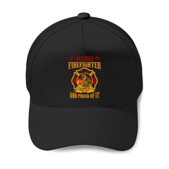 Discover Retired Firefighter And Proud Of It Baseball Caps