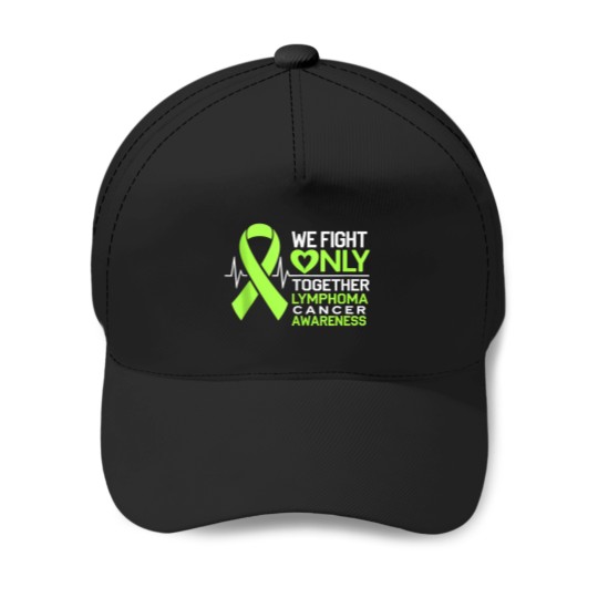 Discover Lymphoma Awareness We Fight Only Together Green Ribbon Baseball Caps