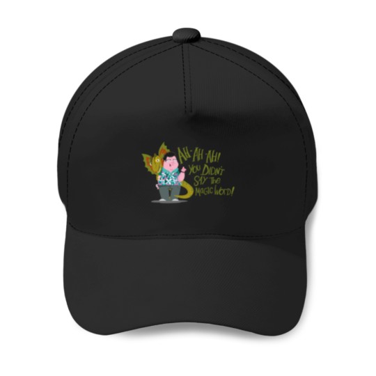 Discover Ah-Ah-Ah You Didn'T Say The Magic Word T-Shirt Baseball Caps