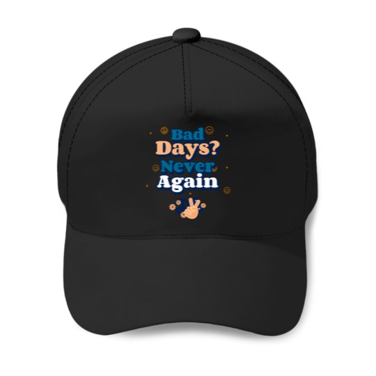 Discover Bad-Days T-Shirt Baseball Caps