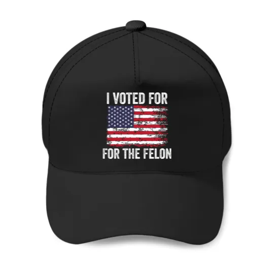 Discover I Voted For The Felon Funny Republican Trump 2024 I Voted_2 Baseball Caps