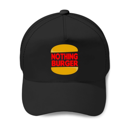 Discover Nothing Burger Baseball Caps