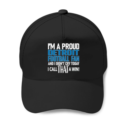 Discover Proud-Detroit-Football-Fan-Didn'T-Cry T-Shirt Baseball Caps