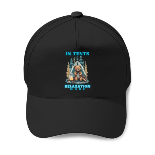 Discover In-Tents Relaxation Mode. Camping Life T-Shirt Baseball Caps
