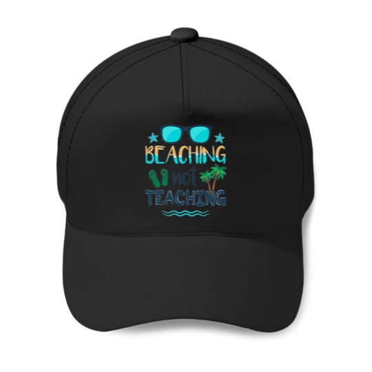 Discover Beaching Not Teaching Clic 24 Baseball Caps