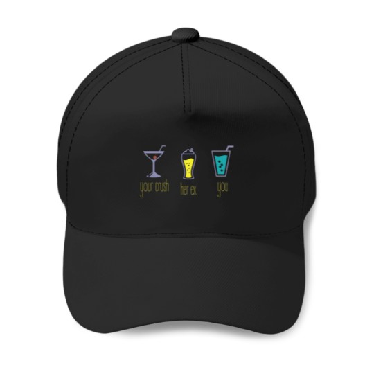 Discover Your crush-her ex-you Baseball Caps