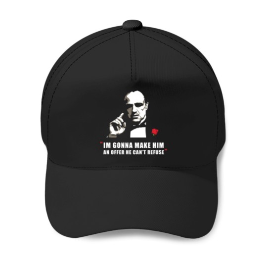 Discover godfather im gonna make hin an offer he cant refuse Baseball Caps