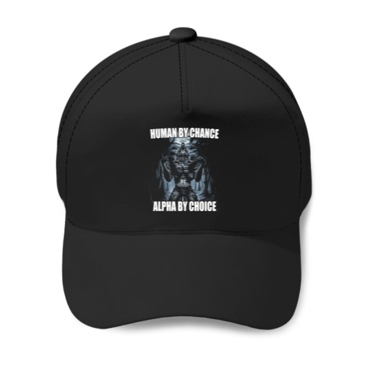 Discover Human-By-Chance-Alpha-By-Choice T-Shirt Baseball Caps