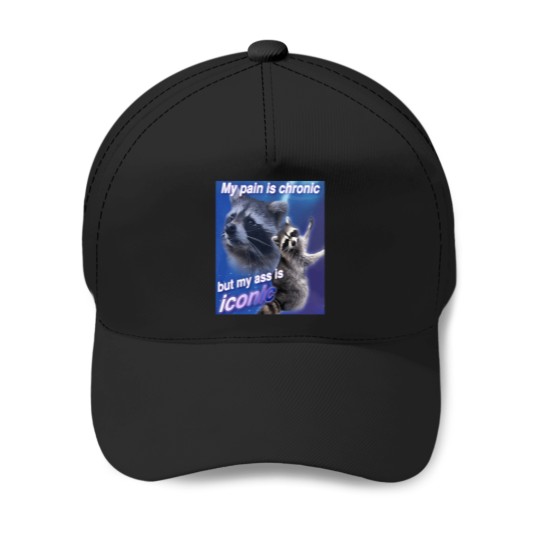 Discover My-Pain-Is-Chronic-But-My-A-Is-Iconic T-Shirt Baseball Caps