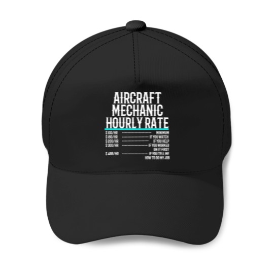 Discover Aircraft Mechanic Hourly Rate (1) T-Shirt Baseball Caps