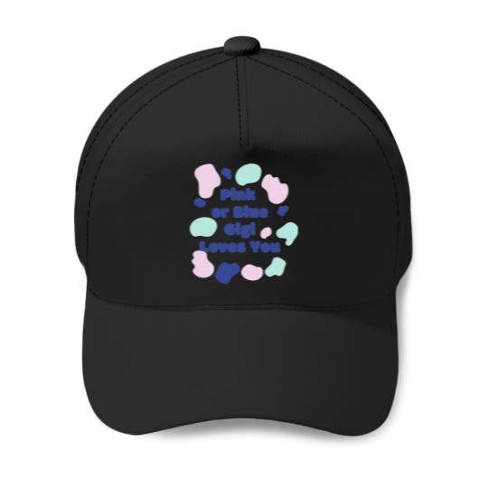 Discover Pink-or-Blue-Gigi-loves-you--Pink-or-Blue-Gigi-loves-you-design Baseball Caps
