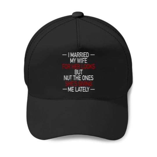 Discover I Married My Wife For Her Looks Original Funny Washed Grunge Baseball Caps
