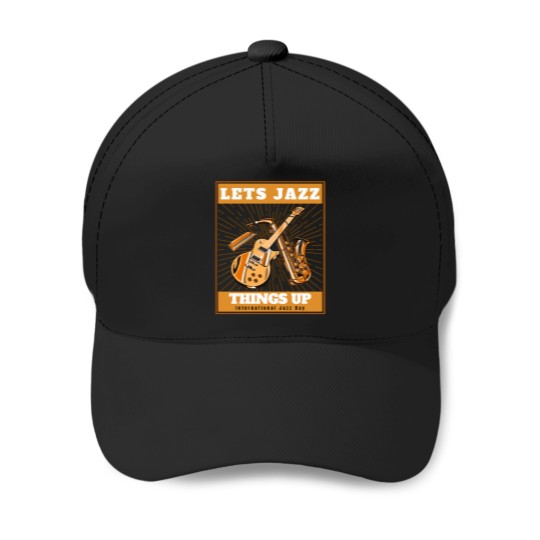 Discover Let's Jazz thingss Up - Music Lovers Baseball Caps
