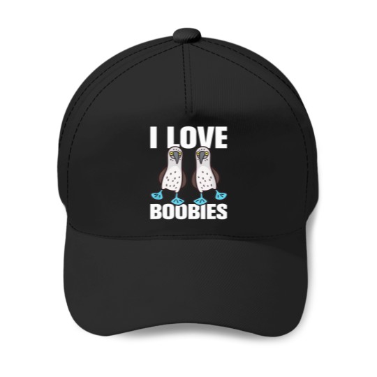 Discover I-Love-Boobies-Bluefooted-Boobie-Bird-Funny T-Shirt Baseball Caps