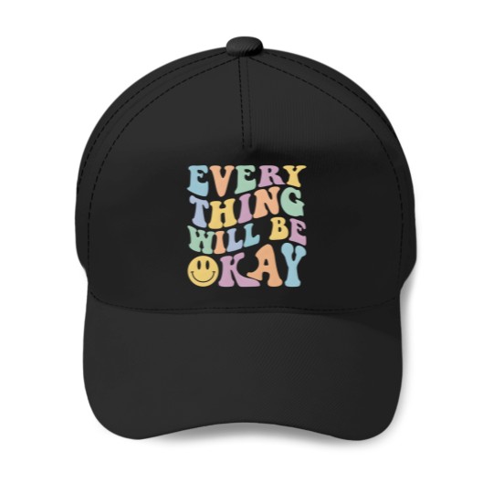Discover Everything Will Be Okay Positive Quote With Words On Back Baseball Caps