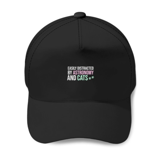 Discover Easily Distracted By Astronomy And Cats Baseball Caps