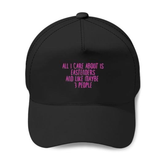 Discover All I Care About is Eastenders Baseball Caps