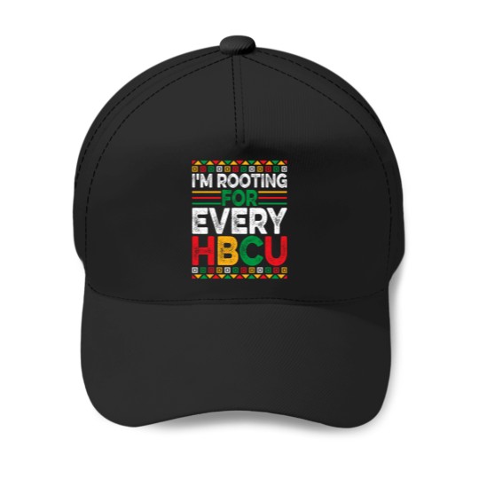 Discover Future HBCU Black History Month Im Rooting for Every HBCU Baseball Caps