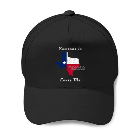 Discover Someone-In-Texas-Loves-Me-Travel-Cute-State-Logo T-Shirt Baseball Caps