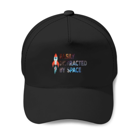 Discover Easily distracted by spaces ship Baseball Caps