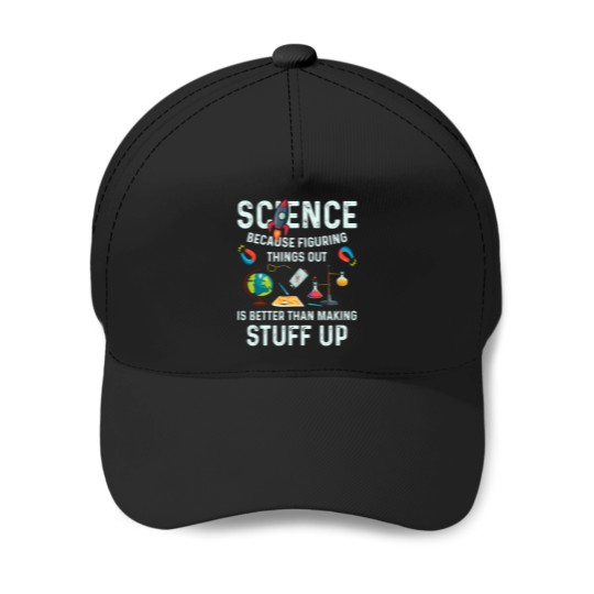 Discover Science Because Figuring Things Out Is Better 3111 Baseball Caps