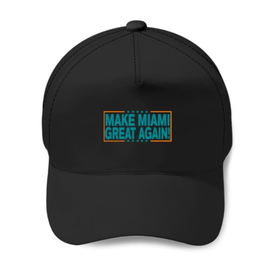 Discover Make-Miami-Great-Again T-Shirt Baseball Caps